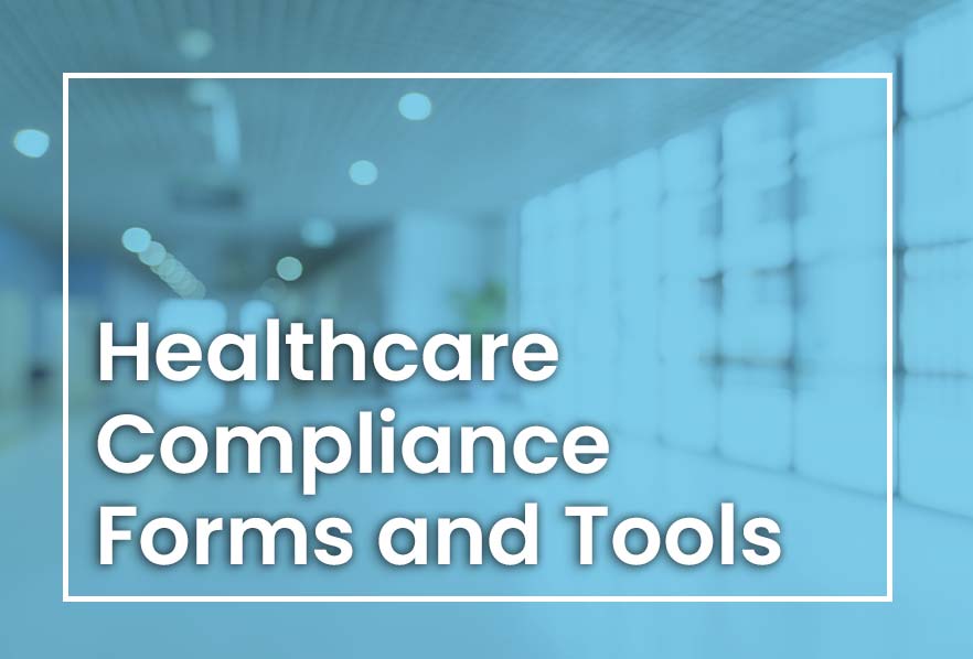 Healthcare Compliance Forms and Tools